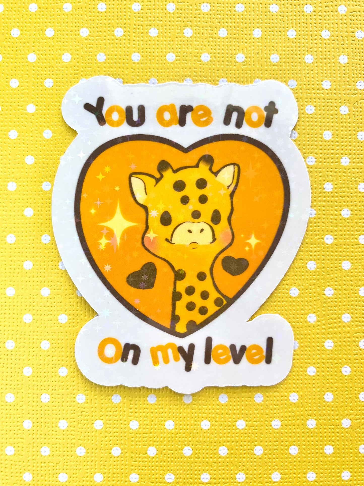 You are not on my level Giraffe holographic vinyl sticker