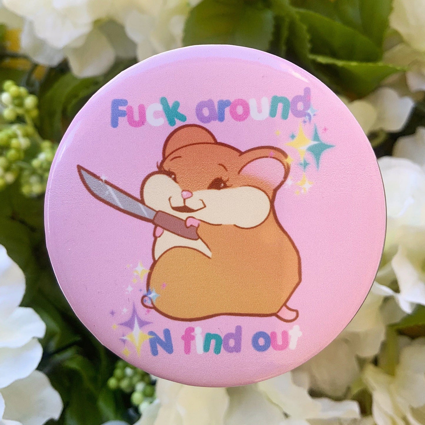F*ck around n find out hamster Button Pin