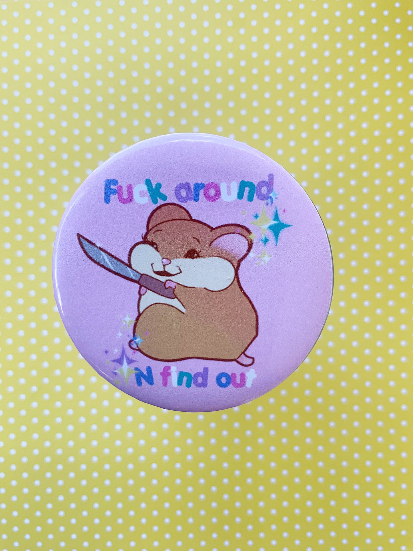 F*ck around n find out hamster Button Pin